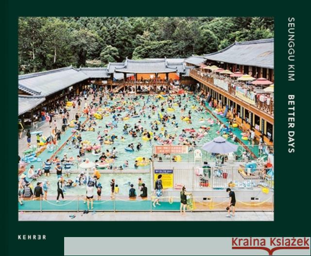 Better Days Kim, Seunggu 9783969001714 Kehrer Verlag