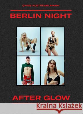 Berlin Night After Glow  9783969002179 Kehrer Verlag