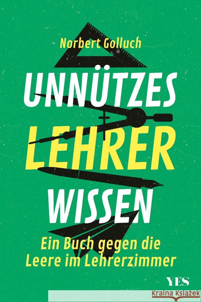 Unnützes Lehrerwissen Golluch, Norbert 9783969050088 Yes Publishing