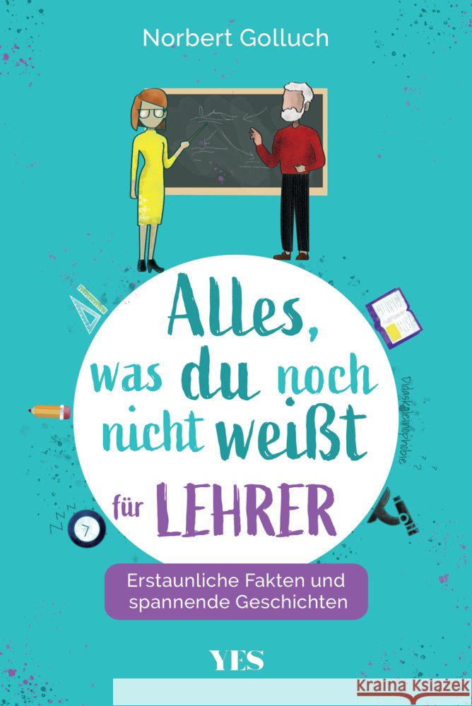 Alles, was du noch nicht weißt - für Lehrer Golluch, Norbert 9783969051146 Yes Publishing