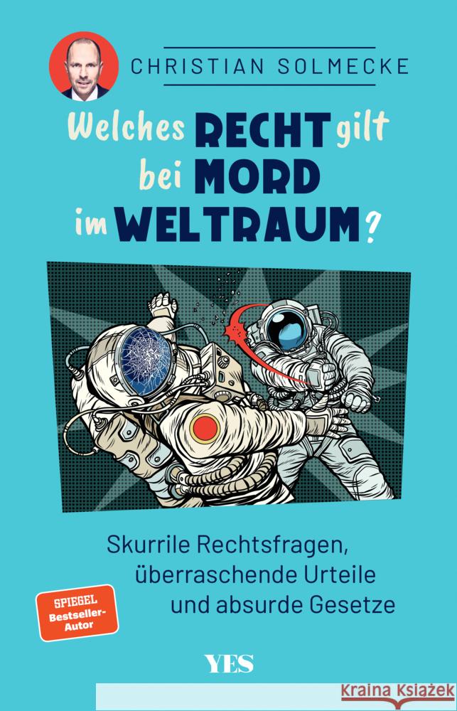 Welches Recht gilt bei Mord im Weltraum? Solmecke, Christian 9783969052280 Yes Publishing