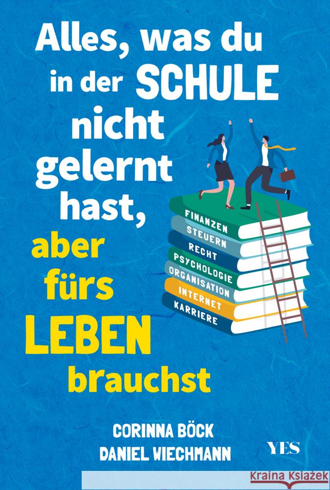 Alles, was du in der Schule nicht gelernt hast, aber fürs Leben brauchst Wiechmann, Daniel, Böck, Corinna 9783969052310