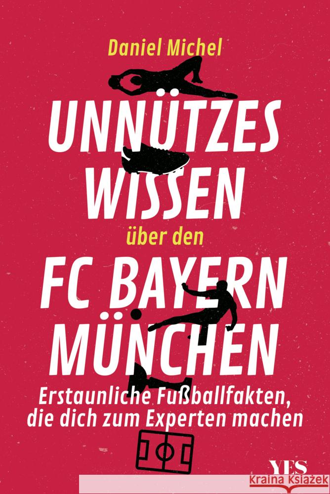 Unnützes Wissen über den FC Bayern Michel, Daniel 9783969053584