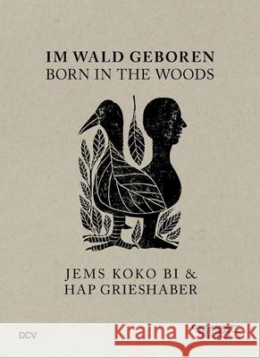 Born in the Woods: Im Wald Geboren Susanne Altmann Yacouba Konat 9783969120118