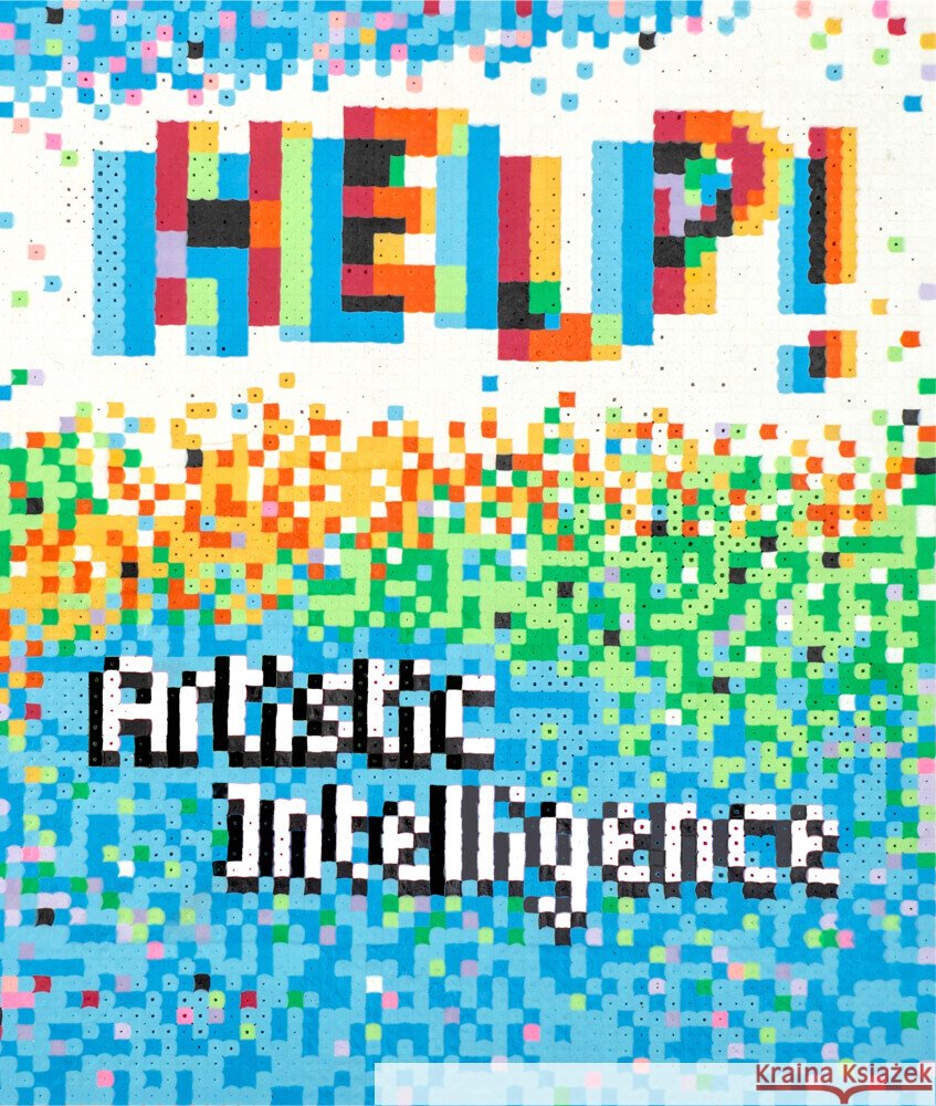 Freeters: Help! Artistic Intelligence Reimers, Melusine 9783969120972