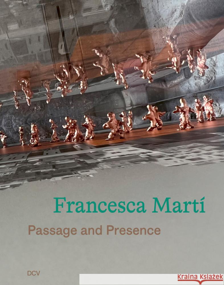 Francesca Martí - Passage and Presence Fuhlbrügge, Heike, Gisbourne, Mark, Lin, Alia 9783969121269 DCV Dr. Cantzsche