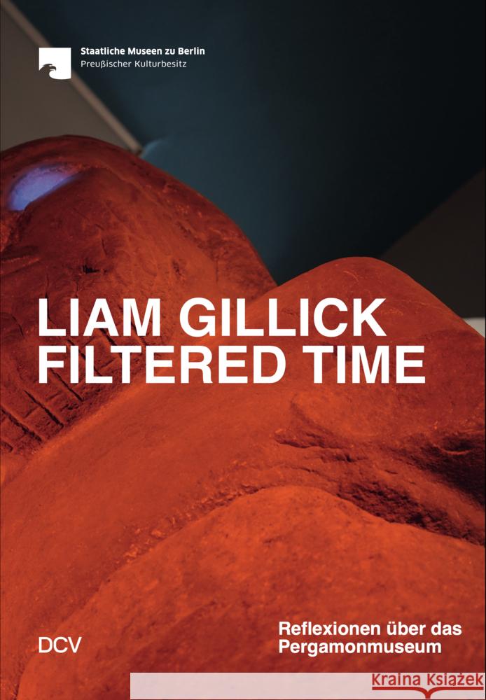 Liam Gillick. Filtered Time Helwing, Barbara, Bardaouil, Sam, Fellrath, Till 9783969121498