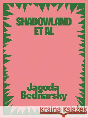 Jagoda Bednarsky - SHADOWLAND ET AL Bettin, Miriam, Kothe, Juliet 9783969121658 DCV Dr. Cantzsche