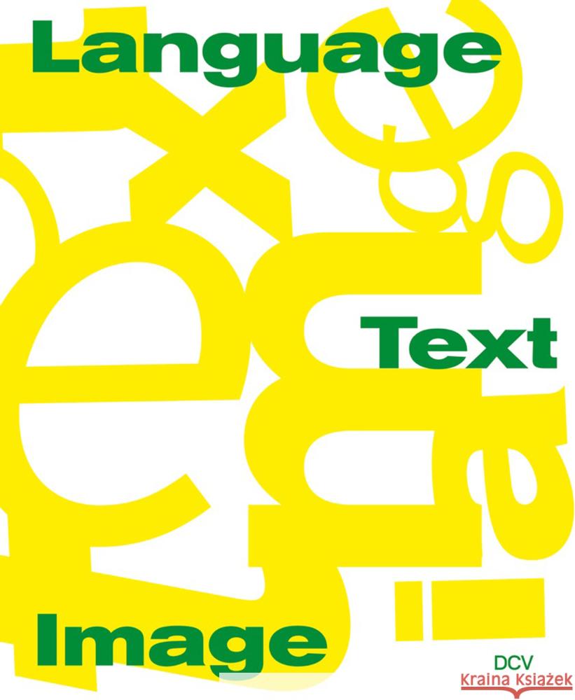Language/Text/Image Barbara Segelken Birte Hinrichsen Corinna Otto 9783969122174 DCV