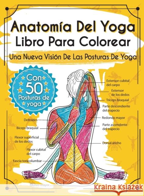 Anatomía Del Yoga Libro Para Colorear: Una Nueva Visión De Las Posturas De Yoga Rochester, Elizabeth J. 9783969260012 Elizabeth J. Rochester