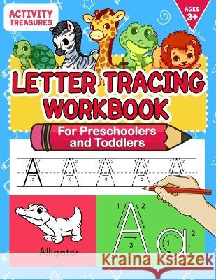 Letter Tracing Workbook For Preschoolers And Toddlers: A Fun ABC Practice Workbook To Learn The Alphabet For Preschoolers And Kindergarten Kids! Lots Activity Treasures 9783969264515