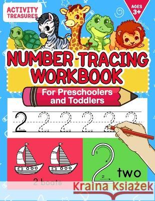 Number Tracing Workbook For Preschoolers And Toddlers: A Fun Number Practice Workbook To Learn The Numbers From 0 To 30 For Preschoolers & Kindergarte Activity Treasures 9783969264522