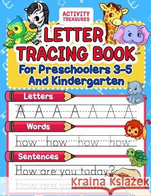 Letter Tracing Book For Preschoolers 3-5 And Kindergarten: Perfect Preschool Practice Workbook With Shapes, Letters, Sight Words And Sentences For Pre Activity Treasures 9783969264560