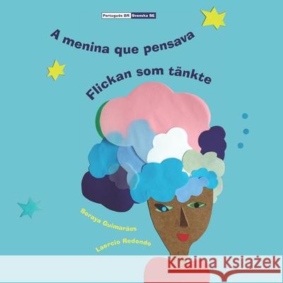 A menina que pensava - Flickan som tänkte: (Bilingual Português Brasil - Svenska, Paperback) Redondo, Laercio 9783969380109