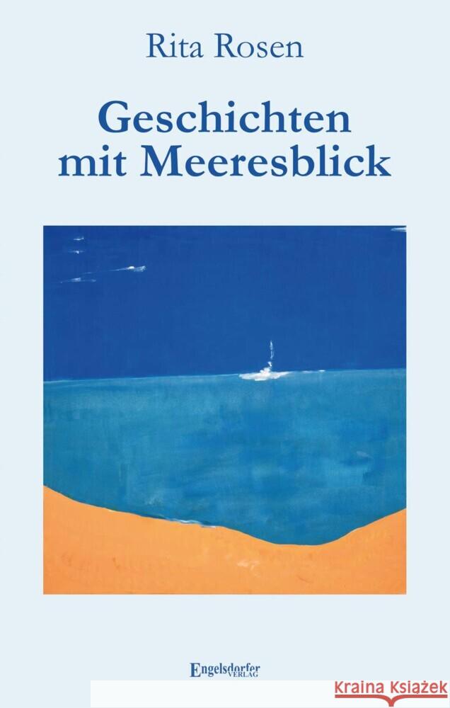 Geschichten mit Meeresblick Rosen, Rita 9783969403693 Engelsdorfer Verlag