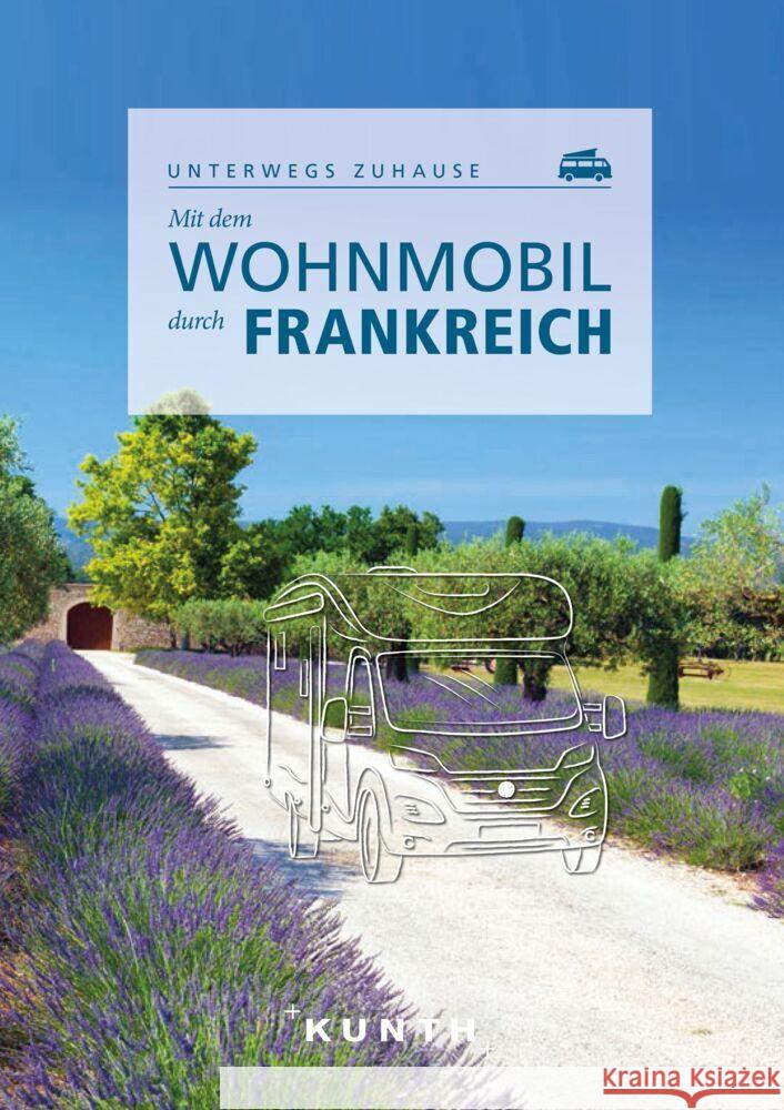 Mit dem Wohnmobil durch Frankreich Stüben, Björn 9783969650479 Kunth