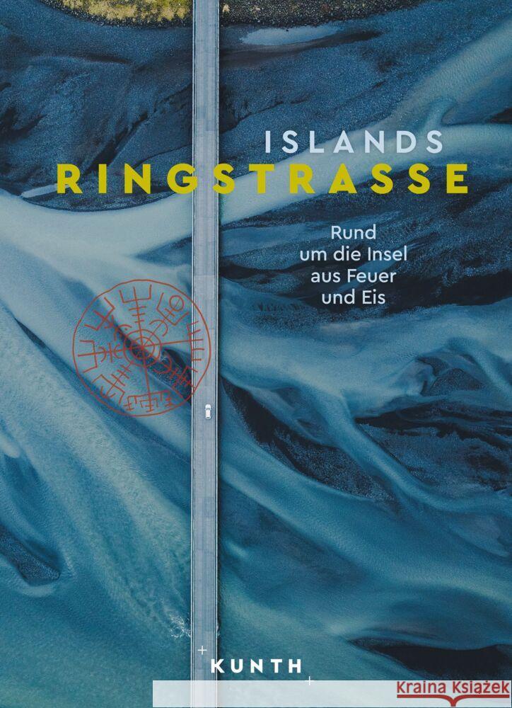 KUNTH Bildband Islands Ringstraße Ingala, Jutta M., Lammert, Andrea, Leyk, Randolf 9783969651582 Kunth Verlag