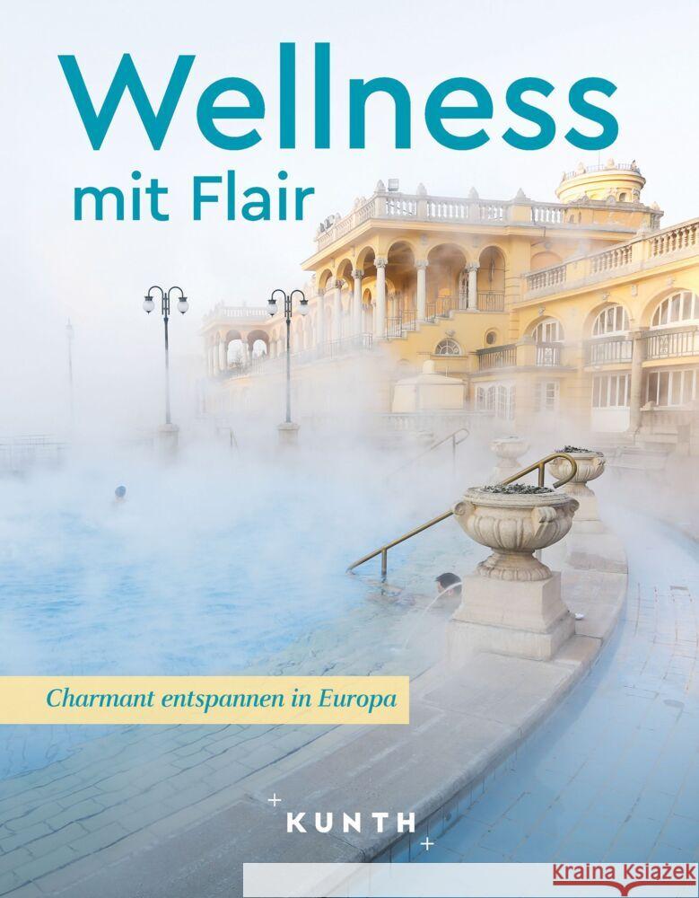KUNTH Wellness mit Flair Ingala, Jutta M., Goldmann, Melanie 9783969652008 Kunth Verlag