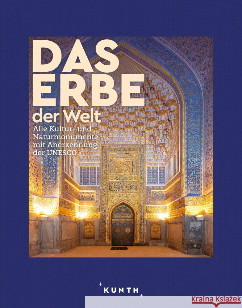 KUNTH Bildband Das Erbe der Welt 2024/2025 Petrich, Martin H., Elser, Michael, Falk, Dietmar 9783969652053