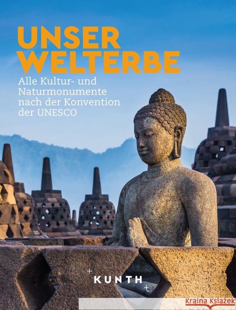 KUNTH Bildband Unser Welterbe KUNTH Verlag, Holupirek, Katinka 9783969652435