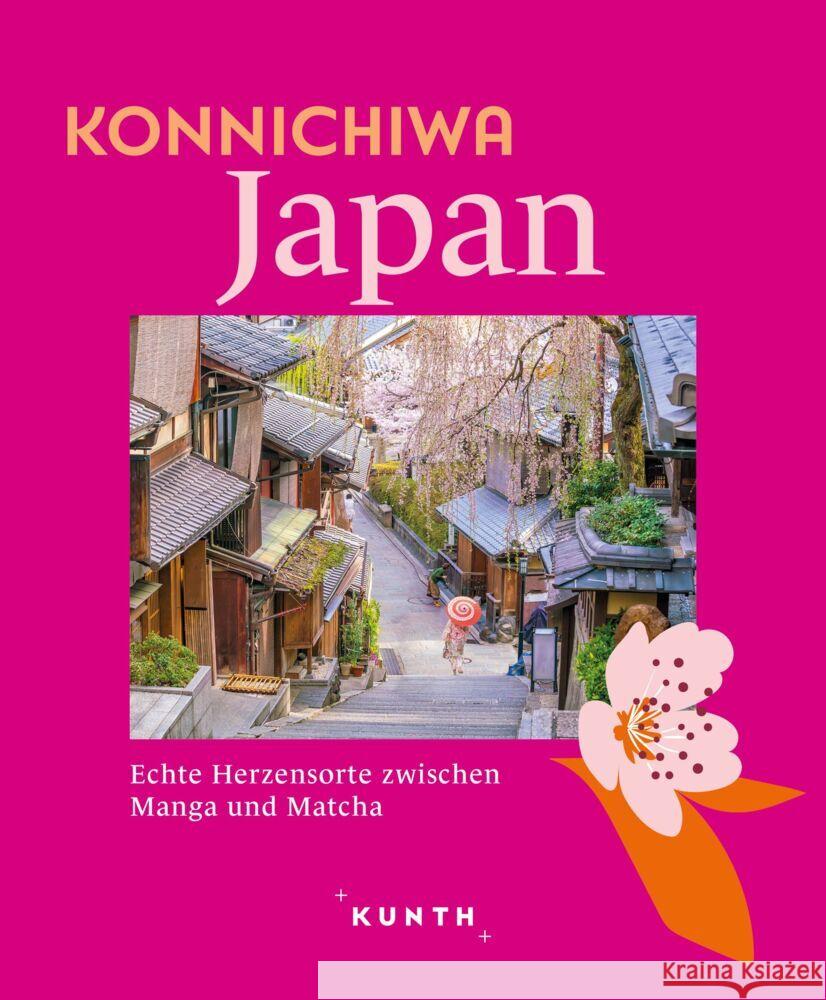 KUNTH Konnichiwa Japan Stadler, Eva, Ingala, Jutta M., Lammert, Andrea 9783969652510 Kunth Verlag