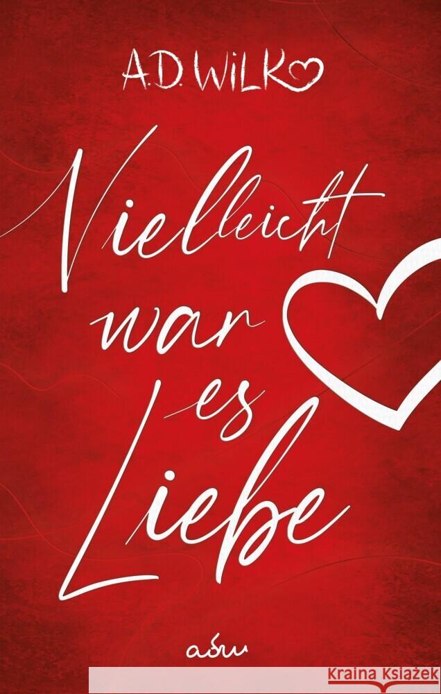 Vielleicht war es Liebe Wilk, A. D. 9783969665121 Nova MD