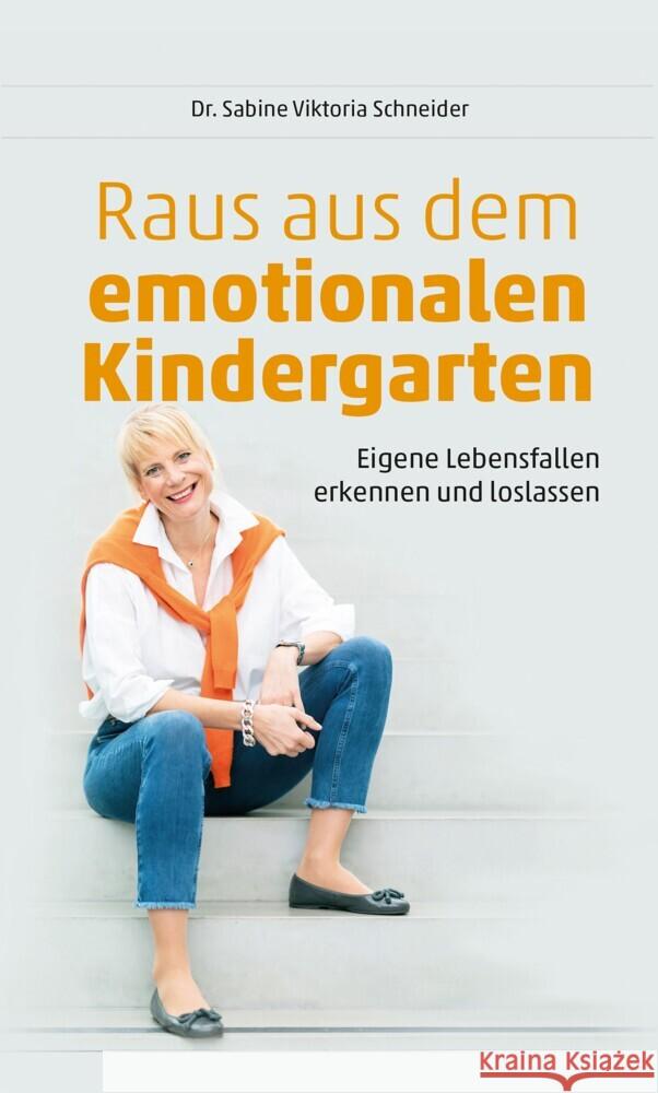 Raus aus dem emotionalen Kindergarten Schneider, Dr. Sabine Viktoria 9783969667453