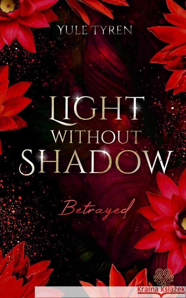 Light Without Shadow - Betrayed (New Adult) Tyren, Yule 9783969667996