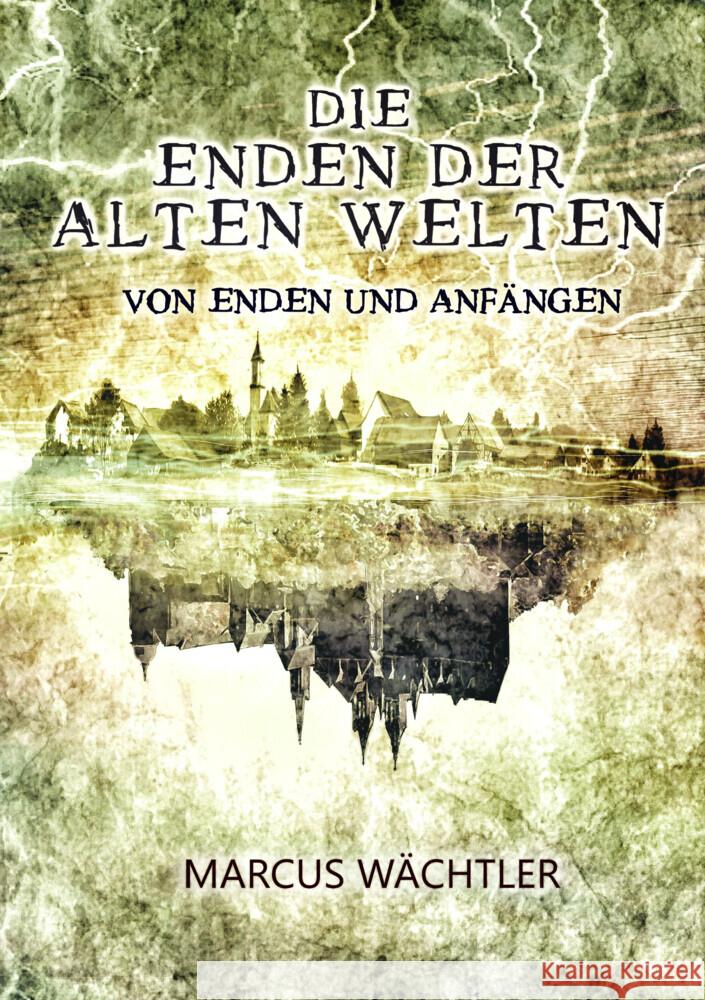 Von Enden und Anfängen Wächtler, Marcus 9783969668023 Nova MD