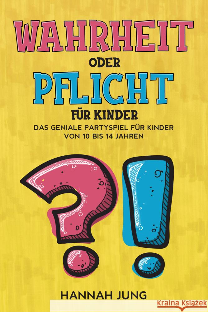 Wahrheit oder Pflicht für Kinder Jung, Hannah 9783969671160