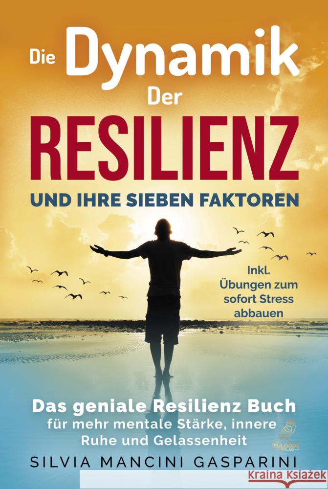 Die Dynamik der Resilienz und ihre sieben Faktoren Mancini Gasparini, Silvia 9783969671344