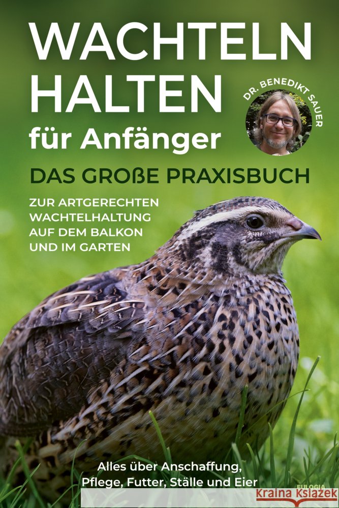 Wachteln halten für Anfänger Sauer, Benedikt Dr. 9783969676325