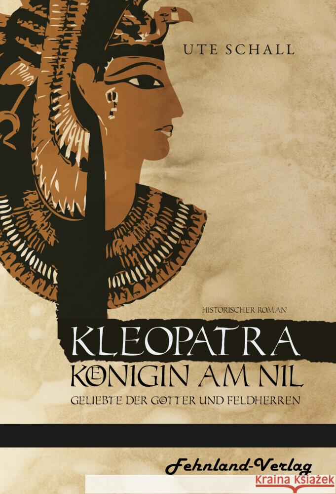 Kleopatra. Königin am Nil - Geliebte der Götter und Feldherren Schall, Ute 9783969710029