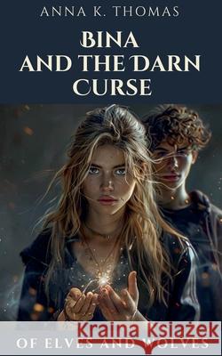 Bina and the Darn Curse Anna K Thomas 9783969770634