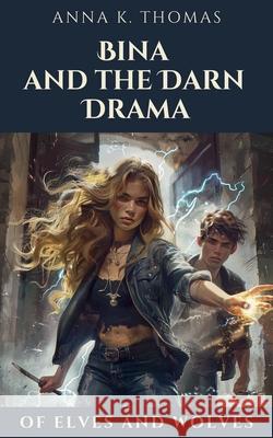 Bina and the Darn Drama Anna K Thomas 9783969770658