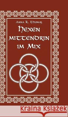 Hexen Mittendrin im Mix Anna K. Thomas 9783969771204 Anderland Books