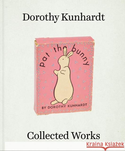 Dorothy Kunhardt: Collected Works Kunhardt, Dorothy 9783969990148 Steidl