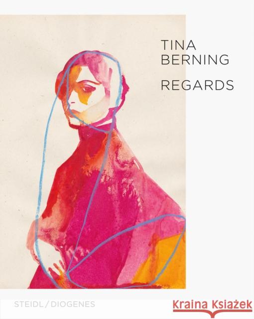 Tina Berning: Regards  9783969991510 Steidl Publishers
