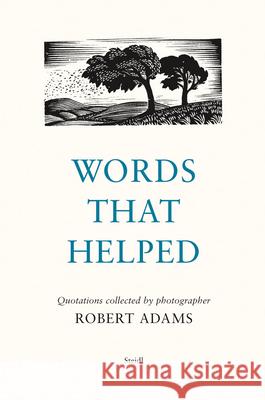 Robert Adams: Words That Helped Robert Adams 9783969992333 Steidl