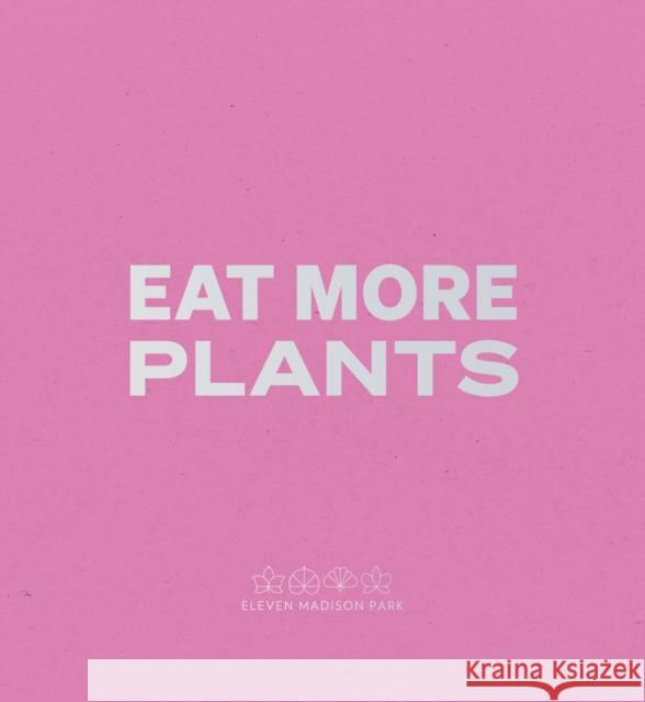 Daniel Humm: Eat More Plants. A Chef's Journal  9783969992937 Steidl Publishers