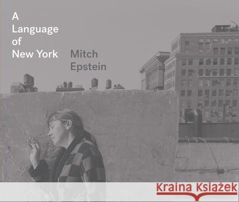 A Language of New York Mitch Epstein 9783969993378