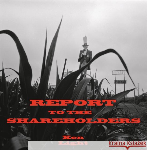 Report to the Shareholders Ken Light 9783969993385 Steidl Publishers
