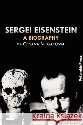 Sergei Eisenstein. a Biography Oksana Bulgakowa 9783980498982