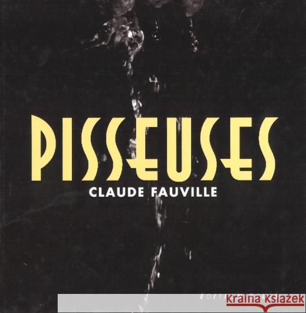 Pisseuses Claude Fauville 9783980501767 Edition Reuss