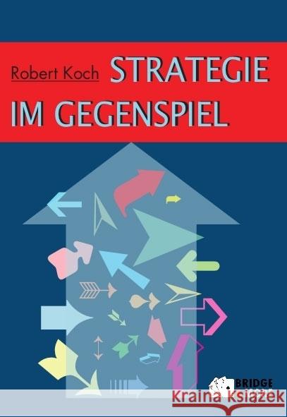 Strategie im Gegenspiel Koch, Robert   9783980648295 Bridge & More Evelyn Geissler