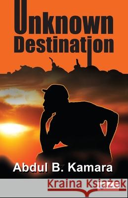 Unknown Destination Abdul B. Kamara 9783980808415 Sierra Leonean Writers Series