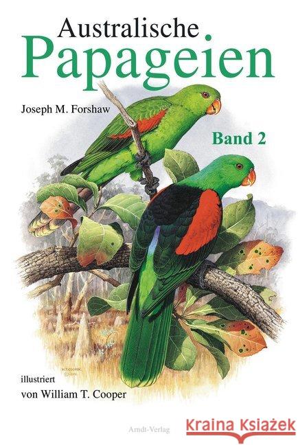 Australische Papageien. Bd.2 Forshaw, Joseph M. 9783980824521 Arndt-Verlag Bretten