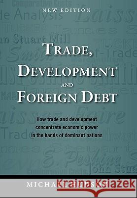 Trade, Development and Foreign Debt Michael Hudson 9783980846691 Islet