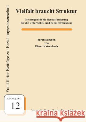 Vielfalt braucht Struktur Dieter Katzenbach 9783980900898 Johann W. Goethe Universit T - Dekanat