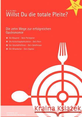 Willst Du die totale Pleite? Hein, Andreas J. H. 9783980922104